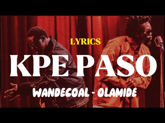 Wande Coal – Kpe Paso ft Olamide Latest Songs