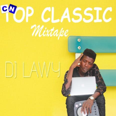 Cover art of Dj Lawy – Top One Mixtape Latest Mix (March, 2025)