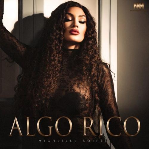 Micheille Soifer – Algo Rico Latest Songs