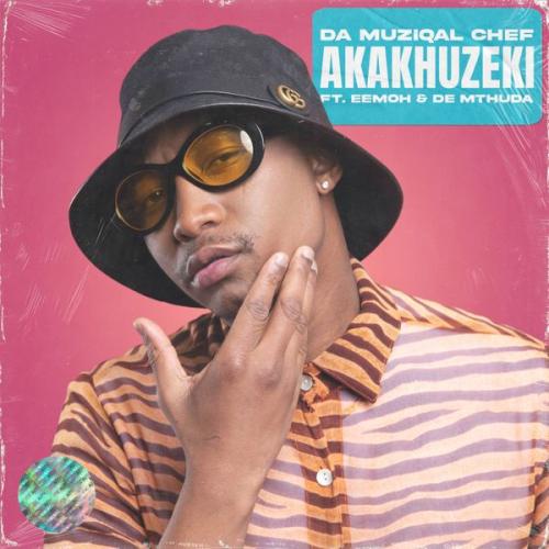 Cover art of Da Muziqal Chef – Akakhuzeki Ft. Eemoh & De Mthuda