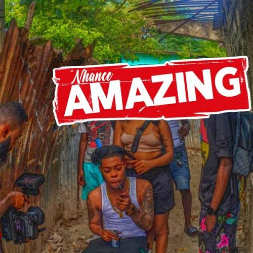 Nhance – Amazing Ft. Damage Musiq Latest Songs