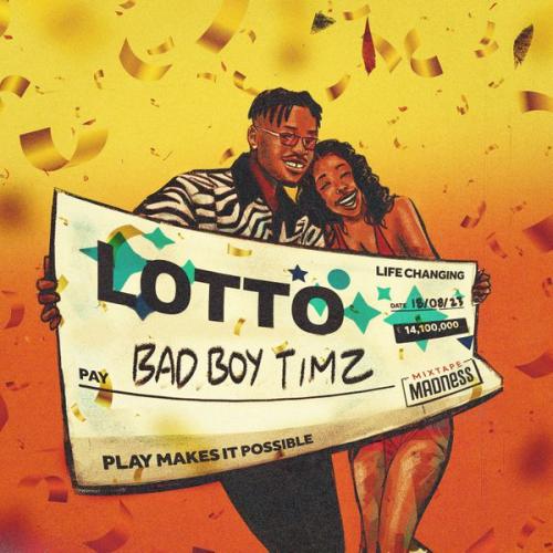 Cover art of Bad Boy Timz – Lotto Ft. Mixtape Madness