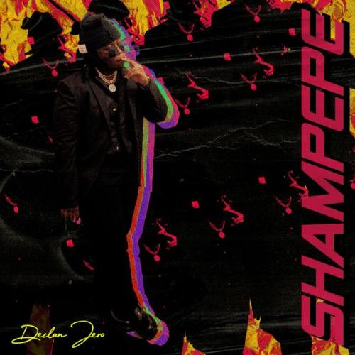 Declan Jero – Shampepe Latest Songs