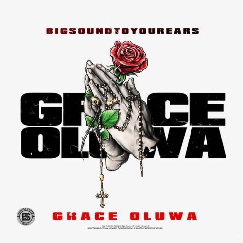 Bigsoundtoyourears – GRACE OLUWA Latest Songs