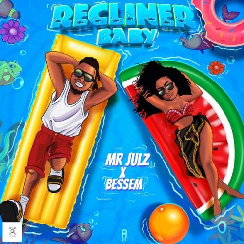 Mr Julz – Recliner Baby Ft Bessem Latest Songs