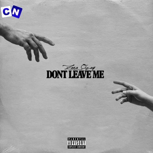 Zara Ozay – Dont Leave Me Latest Songs