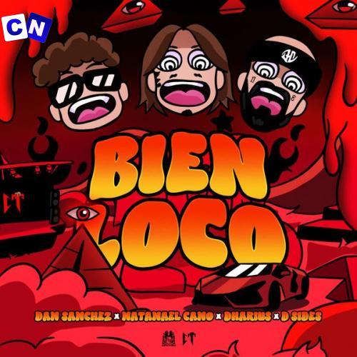 Dan Sanchez,Natanael Cano,Dharius – Bien Loco Ft. D-Sides Latest Songs