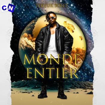 Tekeur Solft – Monde entier Latest Songs