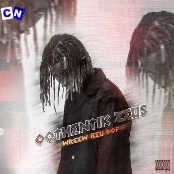 Oothentik Zeus – Wreew Beu Dof Latest Songs