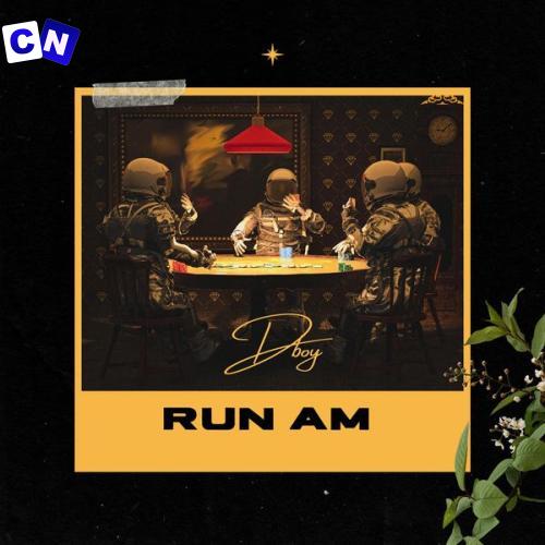 DBOY – Run Am Latest Songs