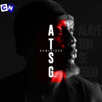 Reminisce – Atsg, Vol. 1 (Album) Latest Songs