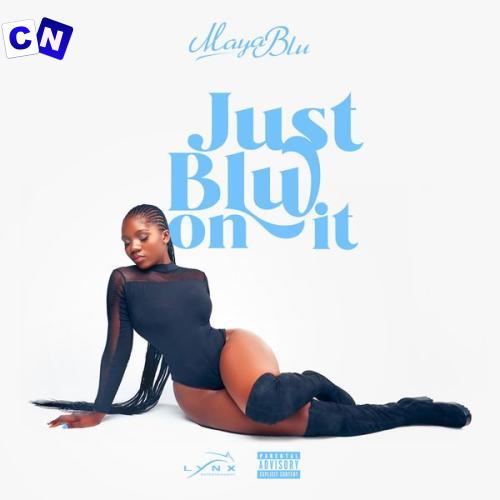 Maya Blu – Bad Bitch Love ft Kasar Latest Songs