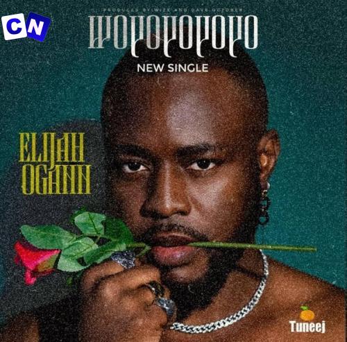 Elijah Ogann – WOYOYOYOYO Latest Songs