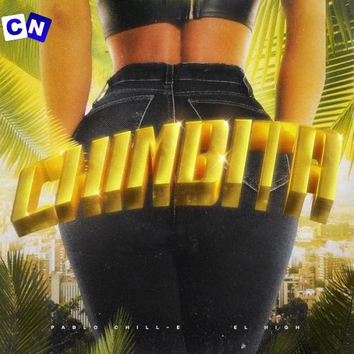 Pablo Chill-E – Chimbita ft. El High Latest Songs