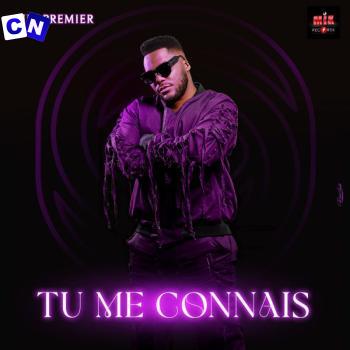 Mix Premier – Tu me connais Latest Songs