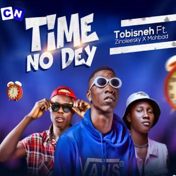 Cover art of TobiSneh – Time No Dey Ft Mohbad & Zinoleesky