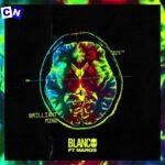 Blanco – Brilliant Mind III Ft 163Margs - Brilliant Mind III