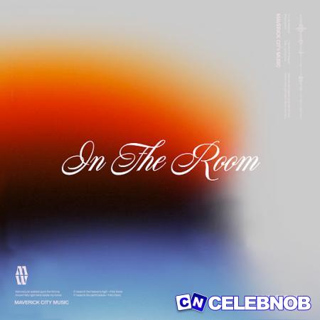 Maverick City Music – In The Room Ft. Naomi Raine, Chandler Moore & Tasha Cobbs Leonard Latest Songs