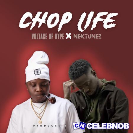 Voltage Of Hype – Chop Life Ft Nektunez Latest Songs