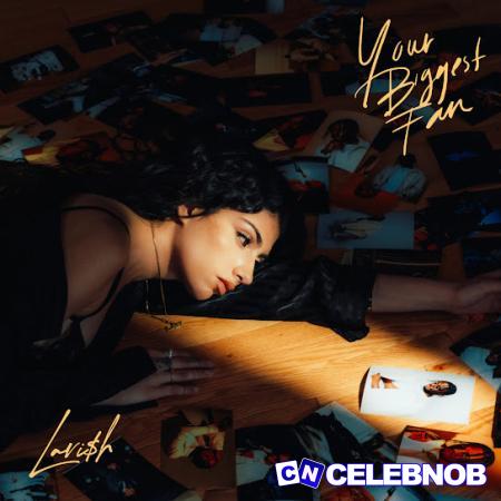 LAVI$H – Your Biggest Fan Latest Songs