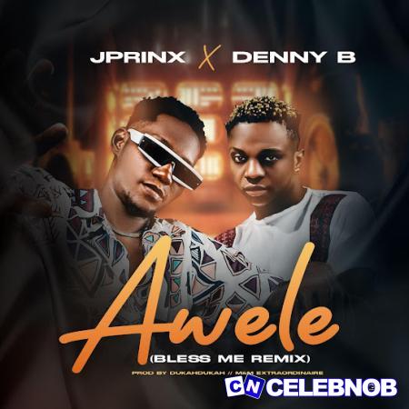 Jprinx – Awele ft DennyB Latest Songs