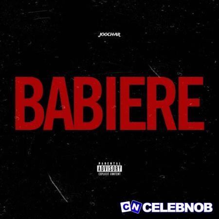 Joochar – BABIERE Latest Songs