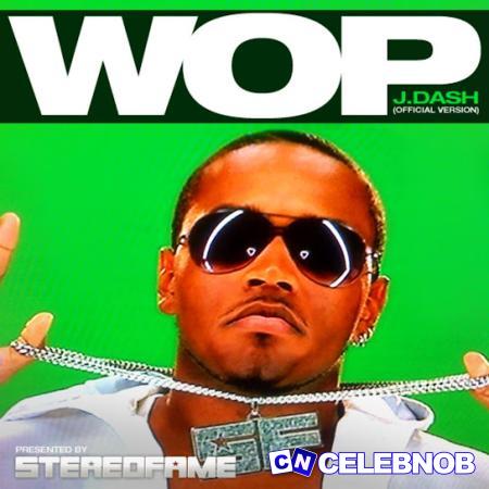 J. Dash – Wop (Official Version) Latest Songs