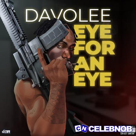 Davolee – EYE FOR AN EYE Latest Songs