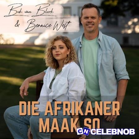 Bernice West – Die Afrikaner Maak So Ft. Bok Van Blerk Latest Songs