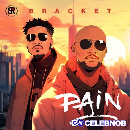 Bracket – Pain Latest Songs