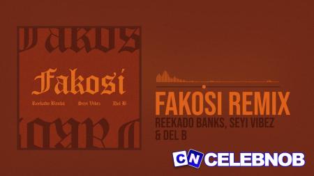 Reekado Banks – Fakosi (Remix) Ft. Seyi Vibez Latest Songs