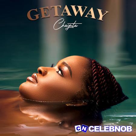 Chayuta – Getaway Latest Songs