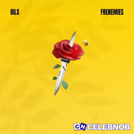 Bils – Frenemies Latest Songs