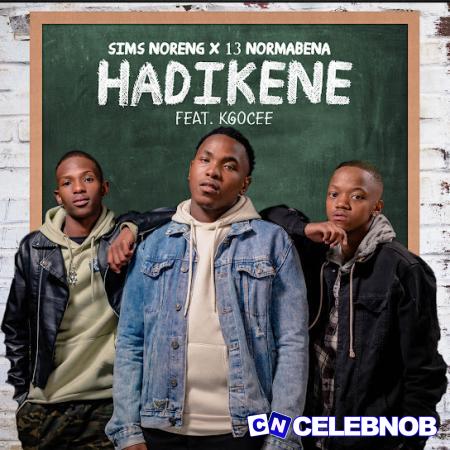 Cover art of Sims Noreng – Hadikene Ft 13 Nor Mabena & Kgocee