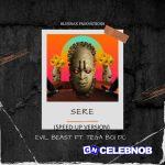 Evil Beast – Sere (Speed Up) Ft Tega boi dc