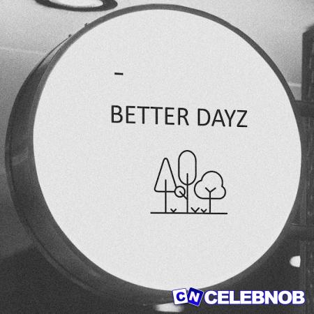 Son Of Piano – Better Dayz Latest Songs