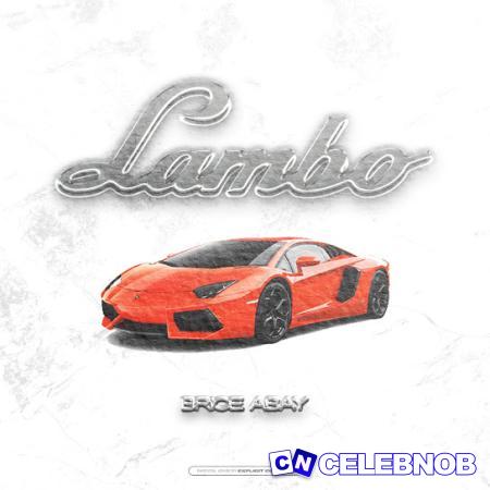 Brice Abay – Lambo Latest Songs