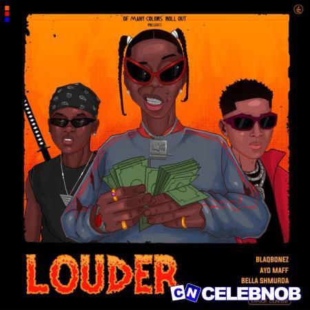 Cover art of Blaqbonez – Louder ft. Ayo Maff & Bella Shmurda