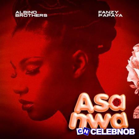 Albino Brothers – Asa Nwa ft Fanzy Papaya Latest Songs