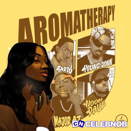 Chocolate City – Aromatherapy ft Young Jonn, TAR1Q, Noon Dave & Major AJ Latest Songs