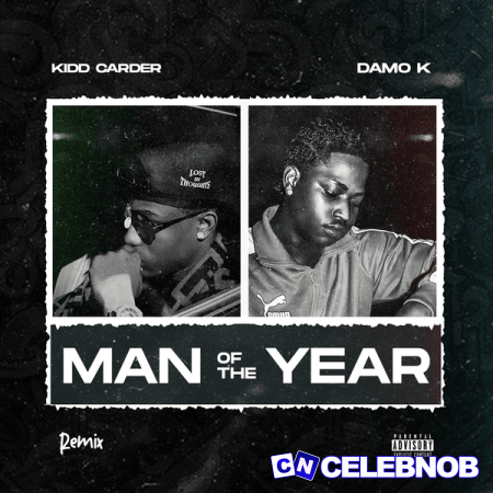 Kidd Carder – Man Of The Year Remix Ft. Damo K Latest Songs