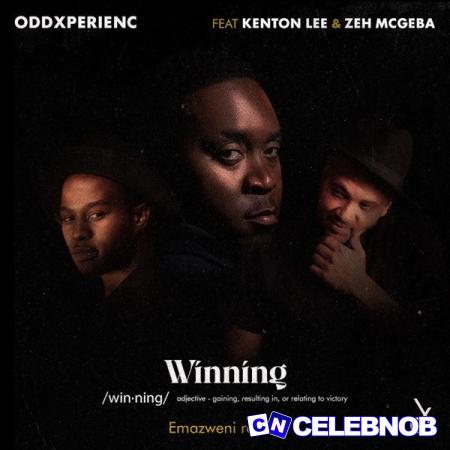 Oddxperienc – Winning (Emazweni Rework) Ft. Kenton Lee & Zeh McGeba Latest Songs