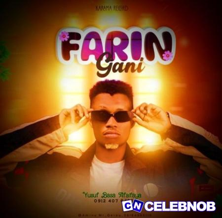 Yusif Basa Afaifaya – Farin Gani Latest Songs