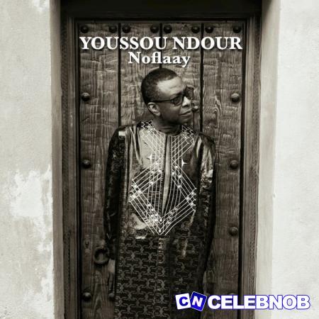 Youssou N’Dour – Noflaay Latest Songs