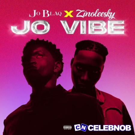 Cover art of JoBlaq – Jo Vibe Ft. Zinoleesky