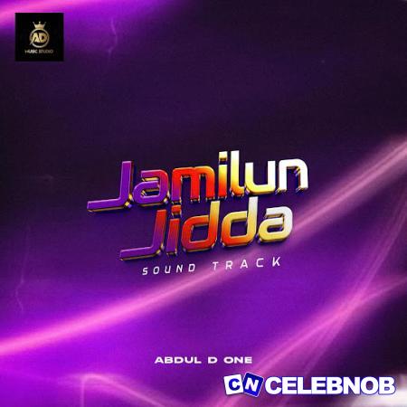 Abdul D One – Jamilun Jidda Latest Songs