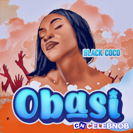 Black Coco – OBASI Latest Songs