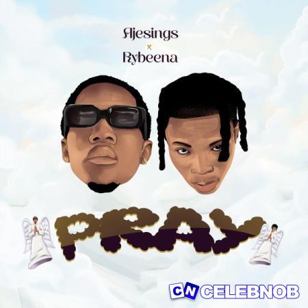 Ajesings – Pray ft Rybeena Latest Songs