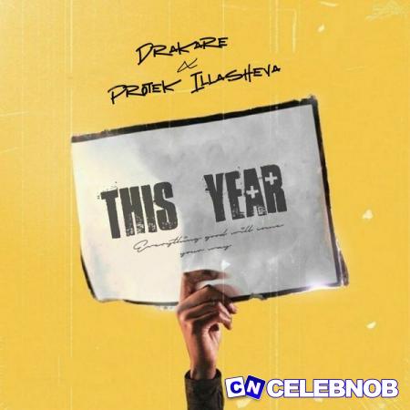 Drakare – This Year Latest Songs