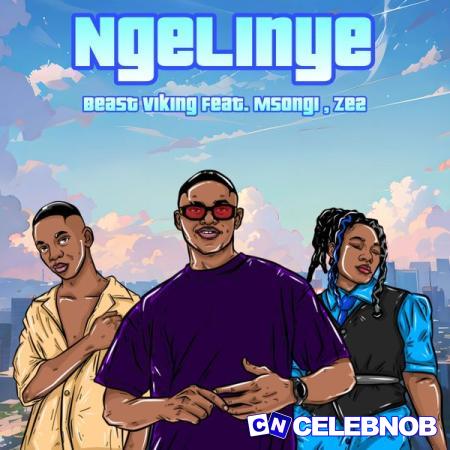 Beast Viking – Ngelinye ft Msongi & Ze2 Latest Songs